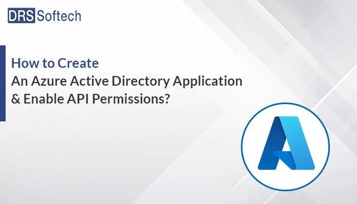 Create an Azure Active Directory Application & Enable API Permissions